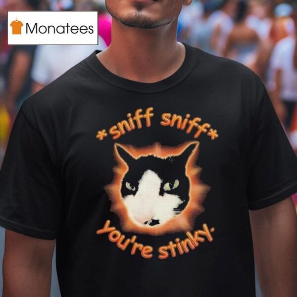 Sniff Sniff You Re Stinky Otis The Tuxedo Ca T Shirt