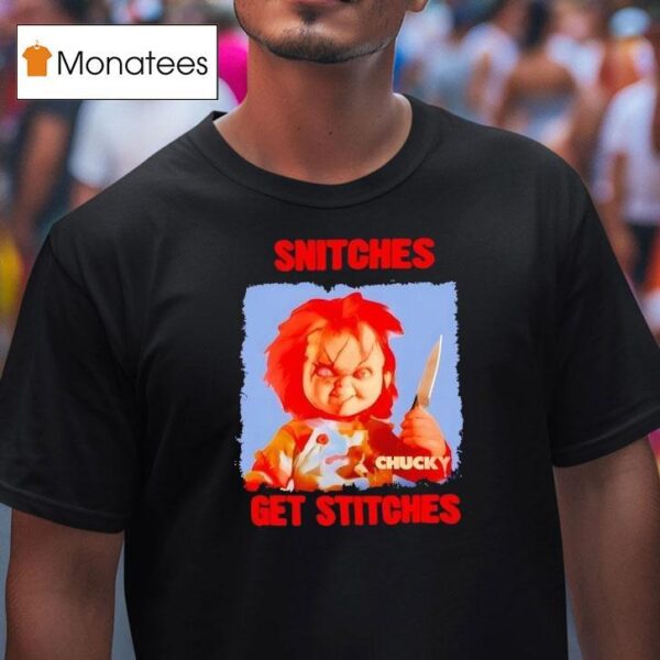 Snitches Get Stitches Chucky Halloween T Shirt