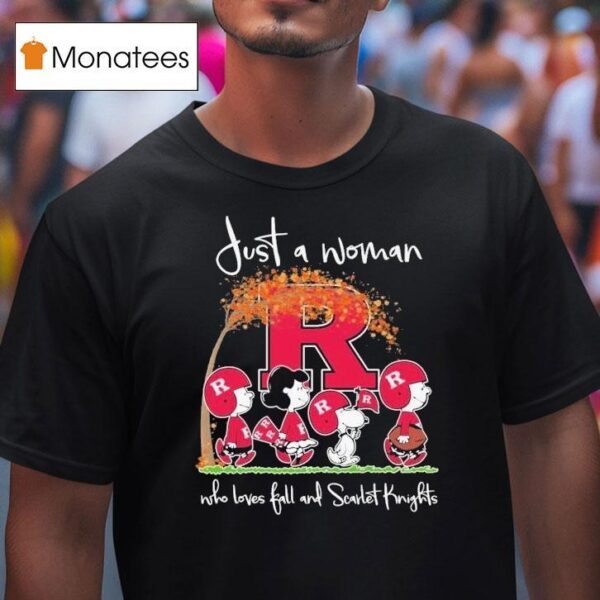 Snoopy The Peanuts Scarlet Knights Just A Woman Who Loves Fall And Scarlet Knights Walking T Shirt