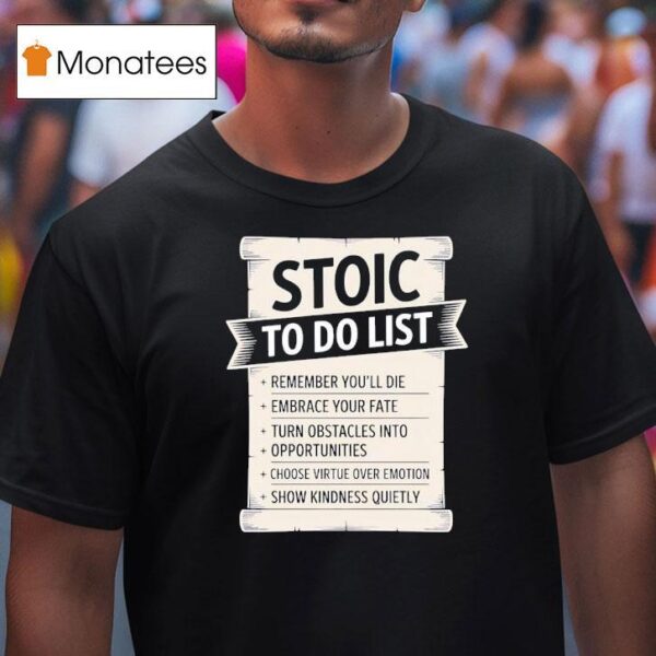 Stoic To Do List Scroll T Shirt