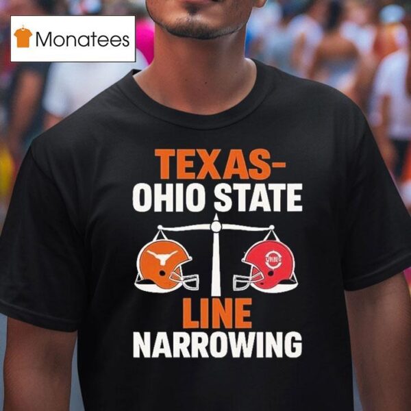 Texas Longhorns Vs Ohio State Buckeyes Line Narrowing Bettors Pick T Shirt