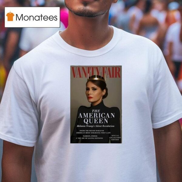 The American Queen Melania Trump Silent Revolution T Shirt