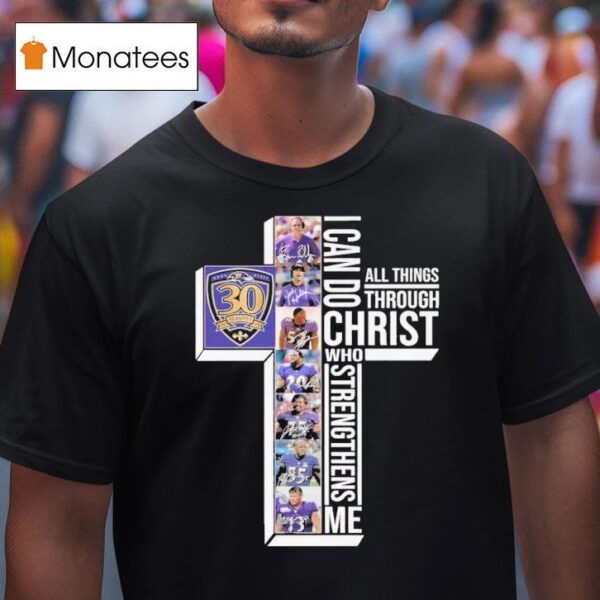 The Baltimore Ravens Th Seasons I Can Do Through All Things Through Who Strengthens Me Signatures T Shirt