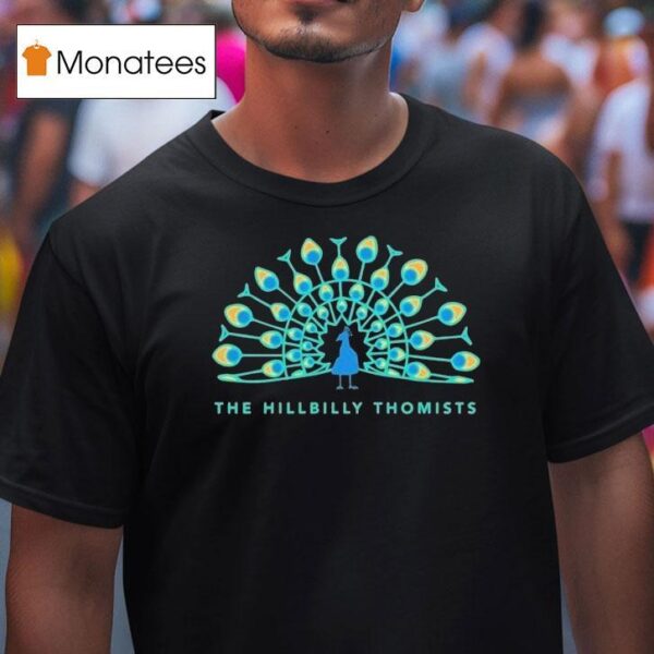 The Hillbilly Thomists Peacock T Shirt
