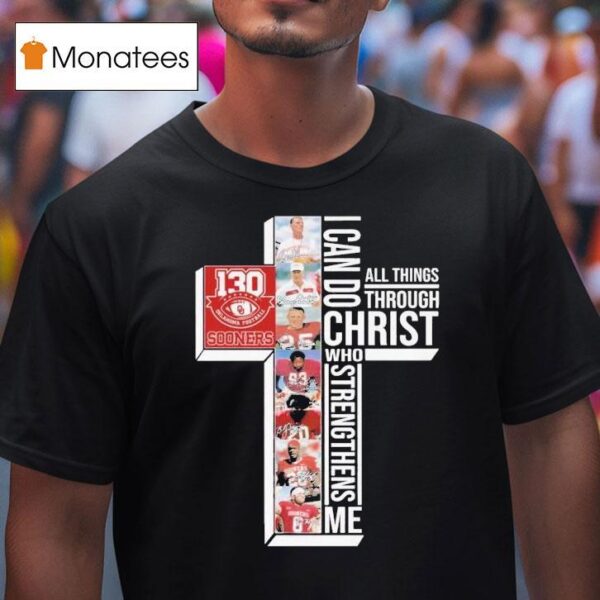 The Oklahoma Sooners Th Anniversary I Can Do Through All Things Through Who Strengthens Me Signatures T Shirt