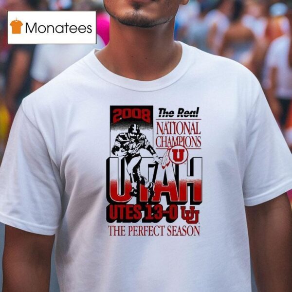 The Real National Champions Utah Utes The Perfect Season T Shirt