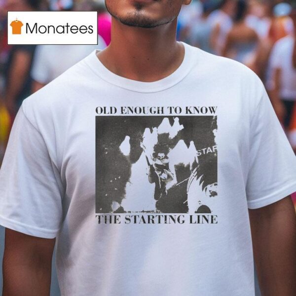 The Starting Line Old Enough To Know T Shirt