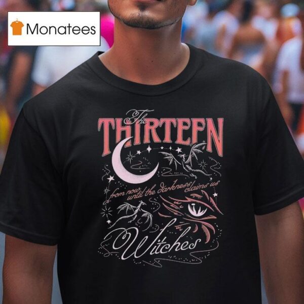The Thirn Witches From Now Until The Darkness Claims Us T Shirt