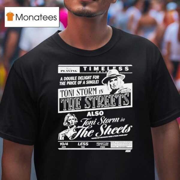 Toni Storm The Streets Toni Storm In The Sheets Timeless Double Deligh T Shirt