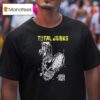 Total Jerks Natar Blas Party Vol T Shirt