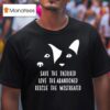 Vet Ranch Save The Injured Love The Abandoned Rescue The Mistreated Rescue T Shirt
