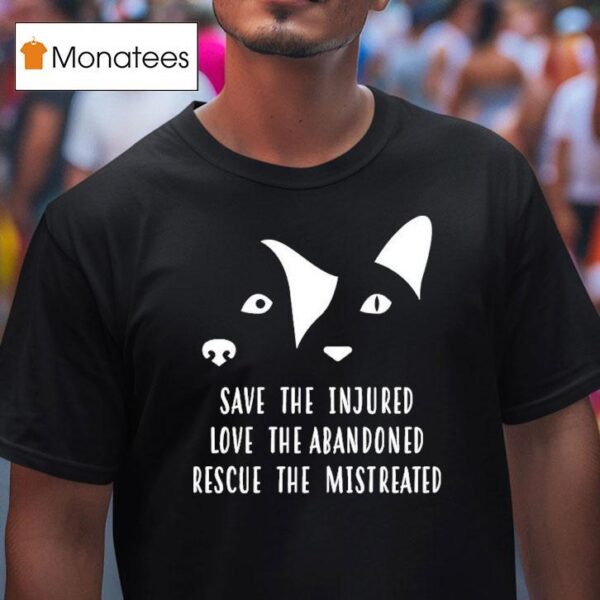 Vet Ranch Save The Injured Love The Abandoned Rescue The Mistreated Rescue T Shirt