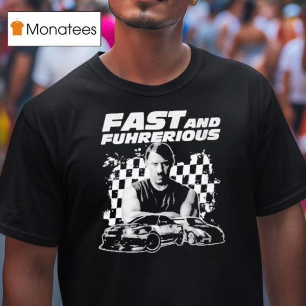 Vin Diesel Dominic Toretto X Adolf Hitler Fast And Furious Fast Fuhrherious T Shirt
