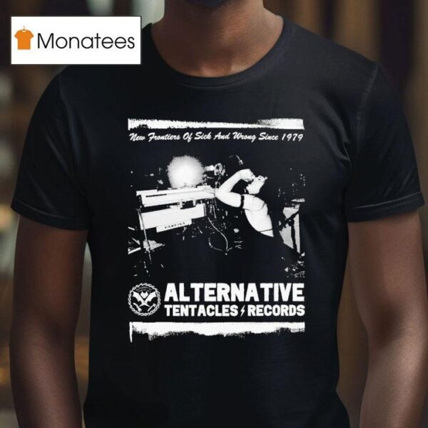 Alternative Tentacles New Frontiers Of Sick And Wrong Since The Darts T Shirt