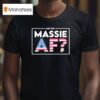 Are You Massie Af Usa T Shirt