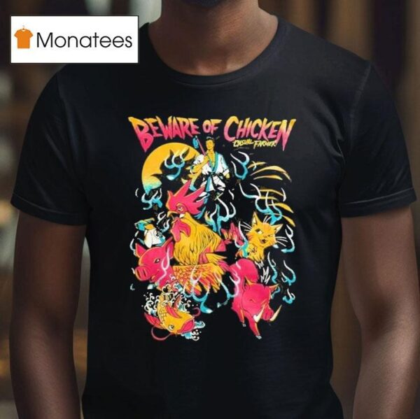 Beware Of Chicken Fa Ram T Shirt