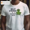 Billy Strings Is A Natural High Frog T Shirt