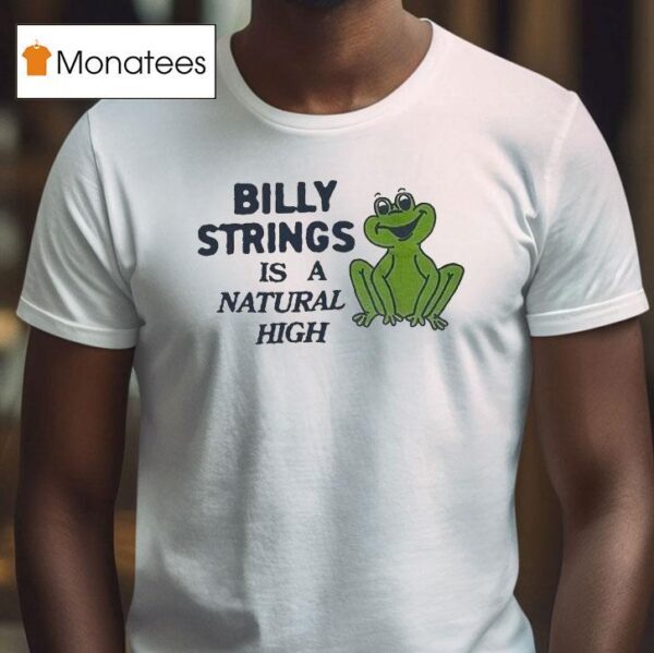 Billy Strings Is A Natural High Frog T Shirt