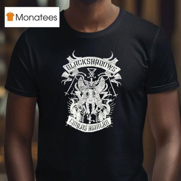Black Shadows Chalos Aguilar T Shirt