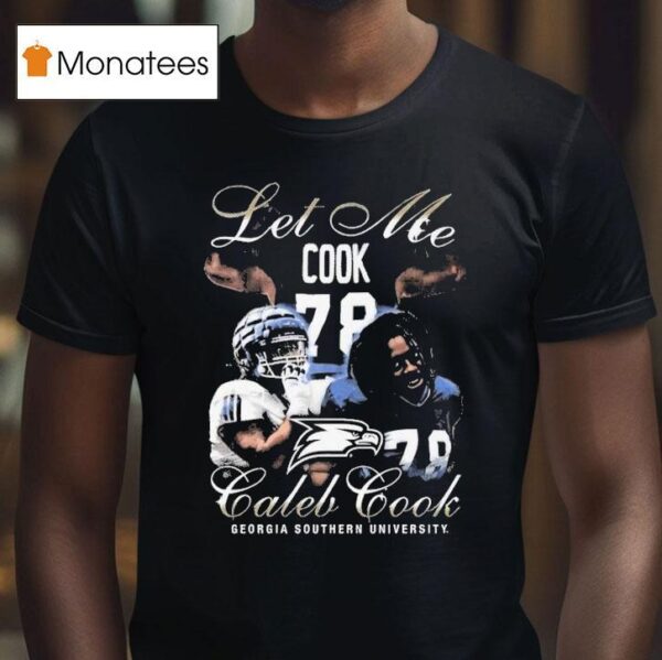Caleb Cook Let Me Cook Georgia Southern University T Shirt