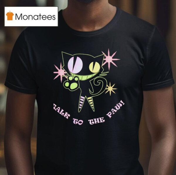Cheshire Cat Talk To The Paw T Shirt
