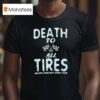 Death To All Tires Busted Knuckles Stunt Tour T Shirt