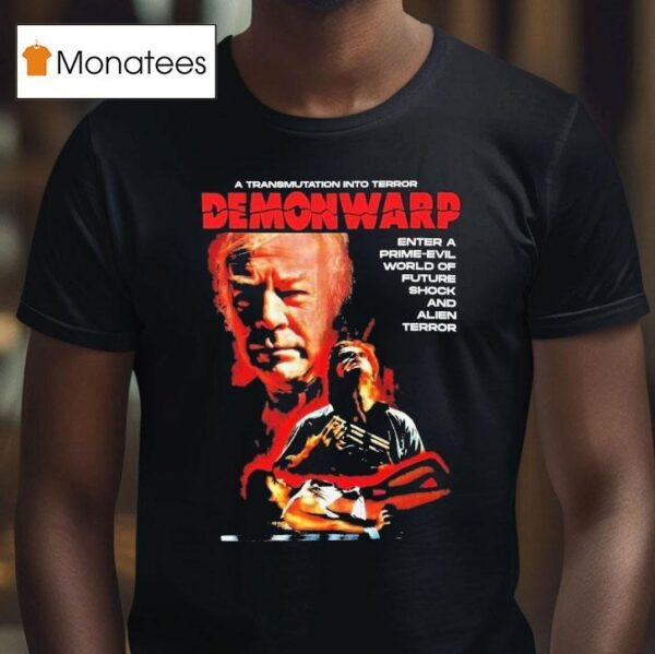Demonwarp A Transmutation Into Terror Enter A Prime Evil World Of Future Shock And Alien Terror T Shirt