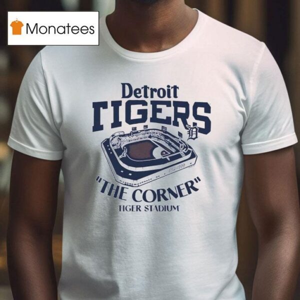 Detroit Tigers The Corner Tiger Stadium T Shirt