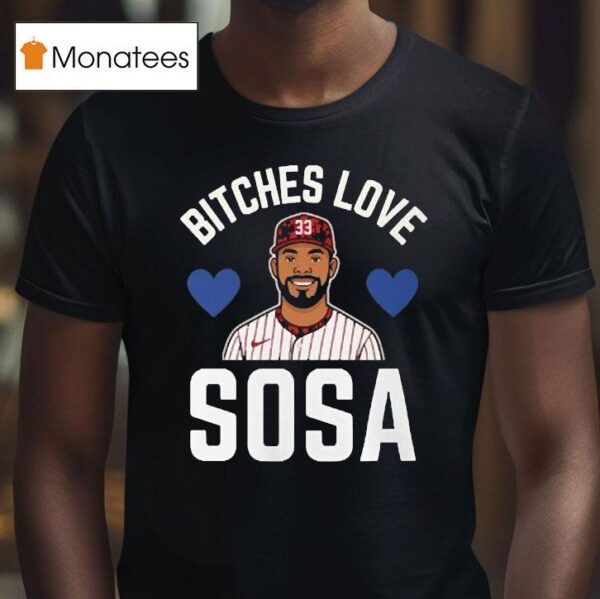 Edmundo Sosa Bitches Love Sosa Philadelphia Phillies T Shirt
