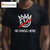 Eric Swalwell No Kings Here T Shirt