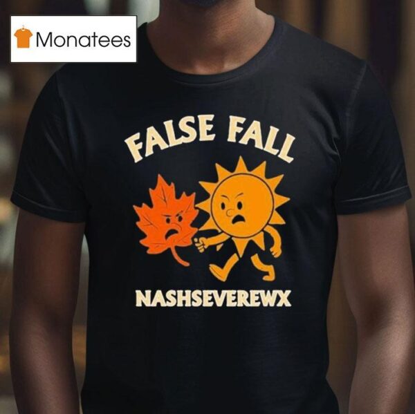 False Fall Nashseverewx Sun T Shirt