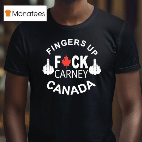 Fingers Up Fuck Carney Canada T Shirt
