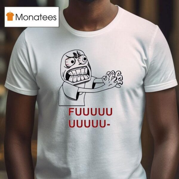 Fuuuu Monster Meme T Shirt