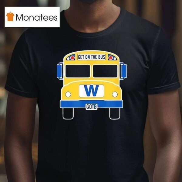 Get On The Bus Gotb T Shirt