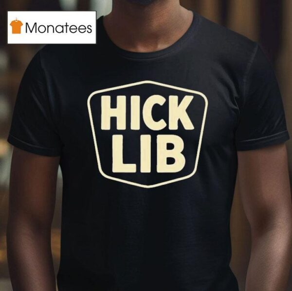 Hick Lib T Shirt
