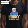 Horny For Special Teams T Shirt