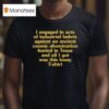 I Engaged In Acts Of Industrial Hubris Against An Ancient Cosmic Abomination Buried In Texas And All I Got Was This Lousy Shirs T Shirt