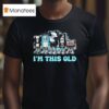 I M This Old Retro Music T Shirt