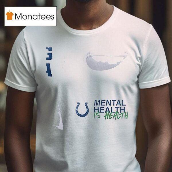 Indianapolis Colts Mental Health Is Health Kicking The Stigma T Shirt