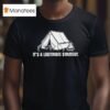 It S A Legitimate Strategy Camping T Shirt