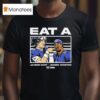 Jameis Winston And Jaxson Dart Eat A W T Shirt