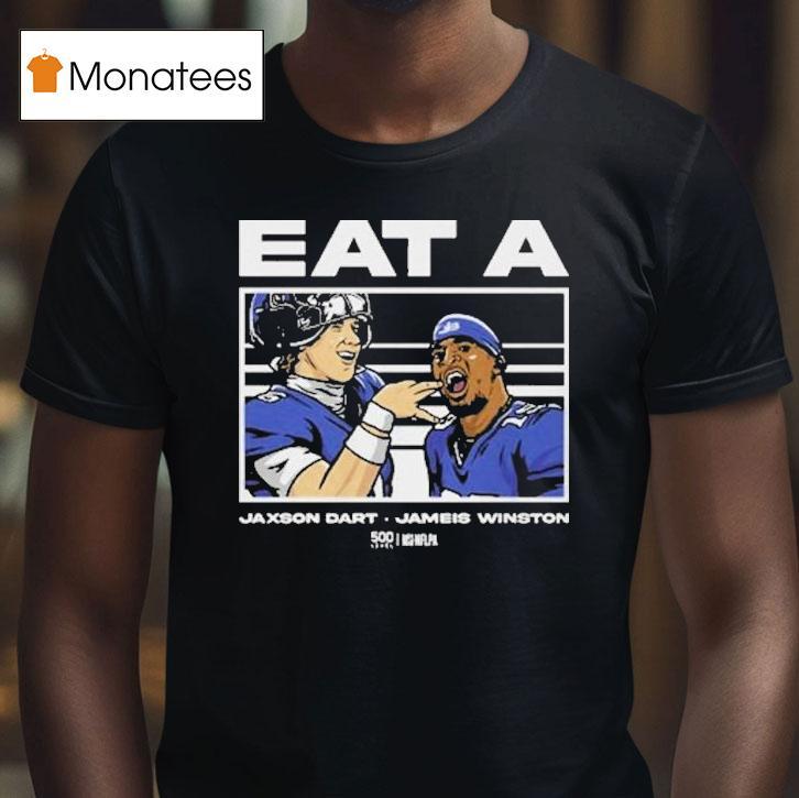 Jameis Winston And Jaxson Dart Eat A W T Shirt Jameis Winston And Jaxson Dart Eat A W T Shirt