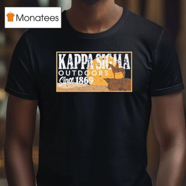 Kappa Sig Great Outdoors Since T Shirt