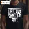 Let God Sort Em Ou T Shirt