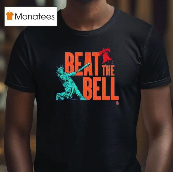 Liberty New York Beat The Bell Philadelphia T Shirt