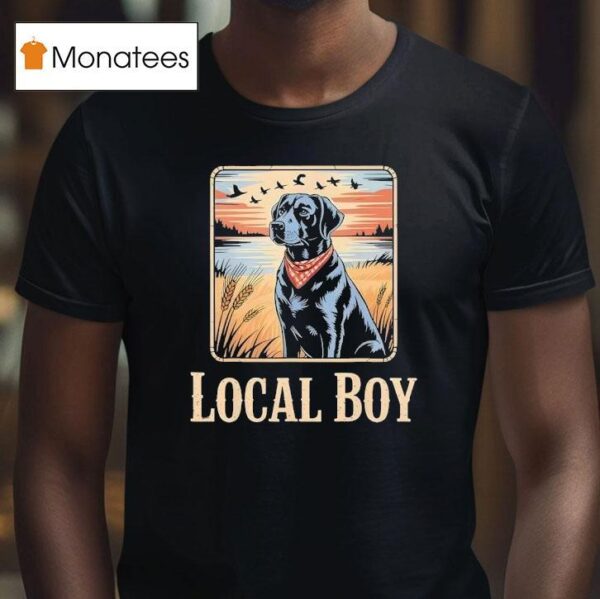 Local Boy Black Lab Hunting Dog T Shirt