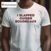 Matthew Bounds Wearing I Slapped Ouiser Boudreaux T Shirt