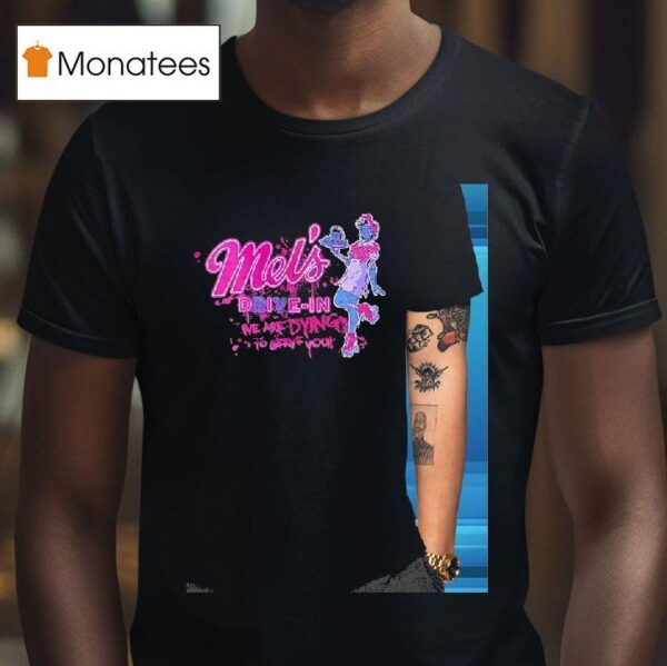 Mel S Drive In We Are Dying To Serve You Horror T Shirt