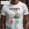Money Is Calling Decline Accep T Shirt