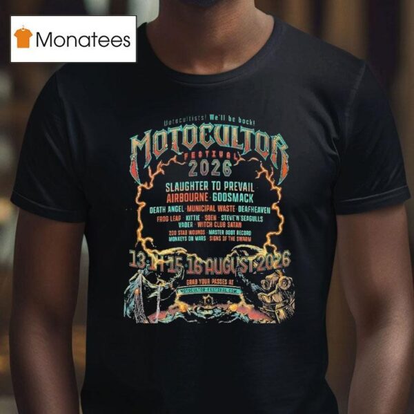 Motocultor Festival We Ll Be Back Line Up On August Th Th T Shirt